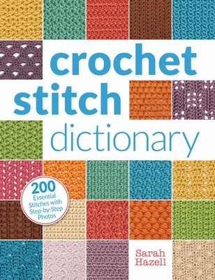 Paperback Crochet Stitch Dictionary by Krause Craft featuring colorful pages with step-by-step photos of 200 essential crochet stitches.