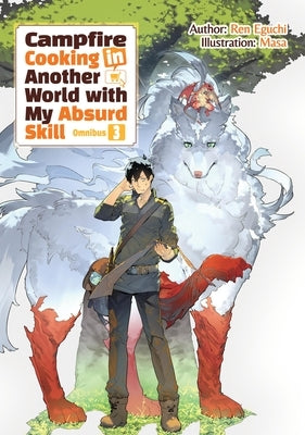 Paperback of Campfire Cooking in Another World with My Absurd Skill Omnibus 3 light novel by Jnc, featuring colorful cover art.