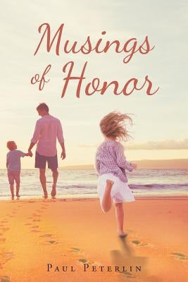 Musings Of Honor by Peterlin, Paul