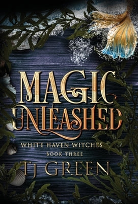 Magic Unleashed: Paranormal Witch Mystery by Green, Tj