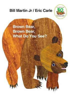 Brown Bear, Brown Bear, What Do You See?: 50th Anniversary Edition Board Book Henry Holt & Company