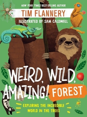 Weird, Wild, Amazing! Forest: Exploring the Incredible World in the Trees Paperback Norton Young Readers