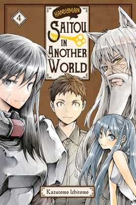 Handyman Saitou in Another World, Vol. 4 by Kazutomo, Ichitomo