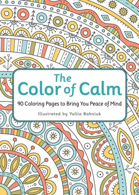 Paperback coloring book titled "The Color of Calm" with 90 calming pages designed to promote peace of mind, published by Workman Publishing.