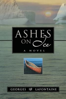 Ashes on Ice by LaFontaine, Georges