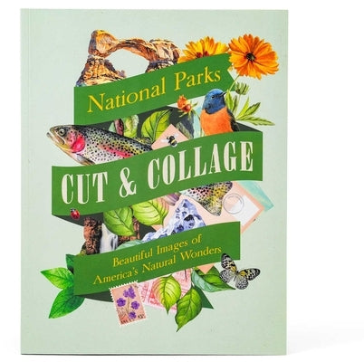 Cut & Collage National Parks: Beautiful Images of America's Natural Wonders by Earth Aware Editions