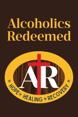 Alcoholics Redeemed by Barnard, Joseph