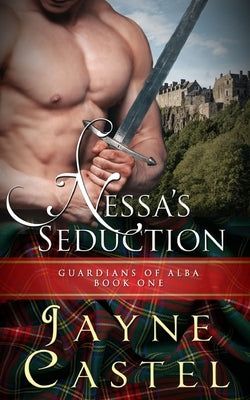 Nessa's Seduction: A Scottish Medieval Romance by Castel, Jayne