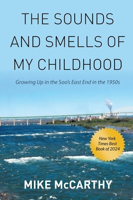 The Sounds and Smells of My Childhood by McCarthy, Mike