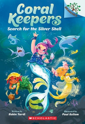 Search for the Silver Shell: A Branches Book (Coral Keepers #1) Paperback Scholastic Inc.