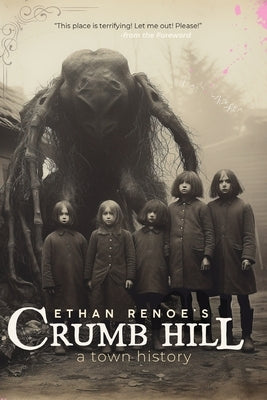 Crumb Hill: a town history by Renoe, Ethan