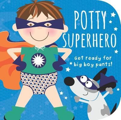Board book titled Potty Superhero: Get Ready for Big Boy Pants! by Cottage Door Press, featuring colorful illustrations for young children.