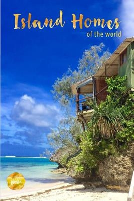 Island Homes Of The World Paperback Of the World Publishing