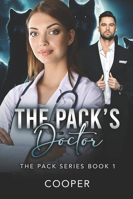 The Pack's Doctor: The Pack Series Book 1 by Cooper