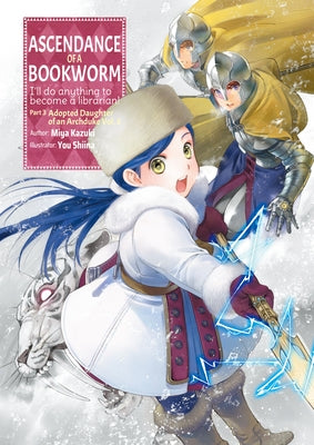 Ascendance of a Bookworm: Part 3 Volume 3 (Light Novel): Volume 10 by Kazuki, Miya