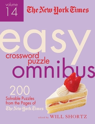 The New York Times Easy Crossword Puzzle Omnibus Volume 14: 200 Solvable Puzzles from the Pages of the New York Times Paperback St. Martin's Griffin