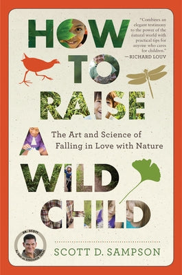 How to Raise a Wild Child: The Art and Science of Falling in Love with Nature Paperback Harper Paperbacks
