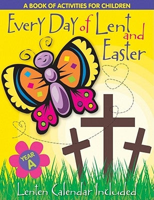 Every Day of Lent: A Book of Activities for Children--Cycle a by Mudd, John