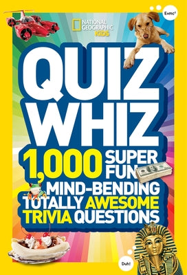 Quiz Whiz: 1,000 Super Fun, Mind-Bending, Totally Awesome Trivia Questions Paperback National Geographic Kids