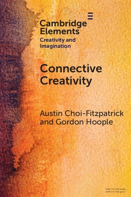 Connective Creativity by Choi-Fitzpatrick, Austin