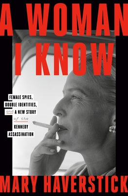 Paperback book titled "A Woman I Know" about female spies and the Kennedy assassination, published by Crown Publishing Group.