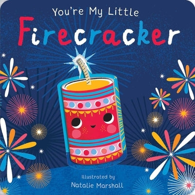 You're My Little Firecracker board book by Silver Dolphin Books featuring colorful firecracker illustrations for young children.