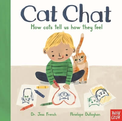Cat Chat: How Cats Tell Us How They Feel Hardcover Nosy Crow