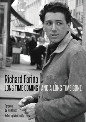 Long Time Coming and a Long Time Gone by Fariña, Richard