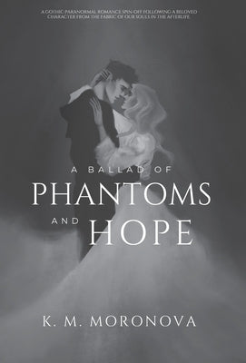 A Ballad of Phantoms and Hope by Moronova, K. M.