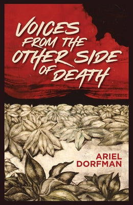 Voices from the Other Side of Death by Dorfman, Ariel