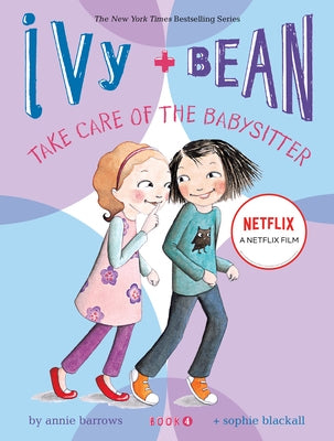 Ivy and Bean Take Care of the Babysitter (Book 4) Paperback Chronicle Books
