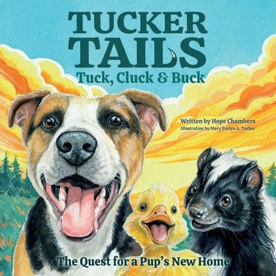 Tuck, Cluck & Buck: The Quest for a Pup's New Home by Chambers, Hope