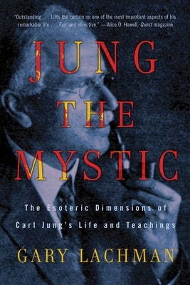 Paperback book titled "Jung the Mystic: The Esoteric Dimensions of Carl Jung's Life and Teachings" by Penguin Publishing Group.