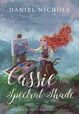 Cassie and the Spectral Shade by Nichols, Daniel M.