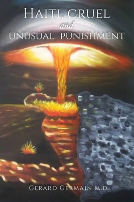 Haiti, Cruel and Unusual Punishment Paperback Ewings Publishing LLC