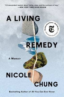 A Living Remedy: A Memoir by Chung, Nicole