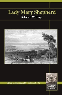 Lady Mary Shepherd: Selected Writings by Boyle, Deborah