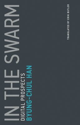 In the Swarm: Digital Prospects Paperback MIT Press