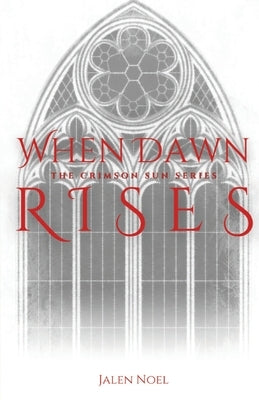 When Dawn Rises by Noel, Jalen