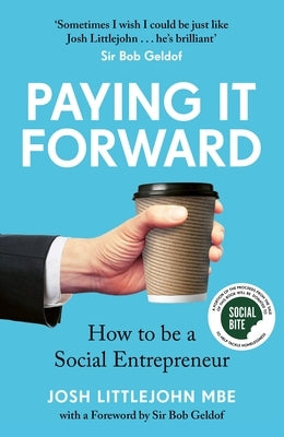 Paying It Forward: How to Be a Social Entrepreneur (Social Change Book, Putting People Before Profit) Paperback Mango