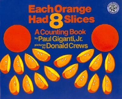 Each Orange Had 8 Slices Paperback Greenwillow Books