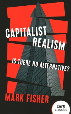 Capitalist Realism: Is There No Alternative? Paperback Zero Books