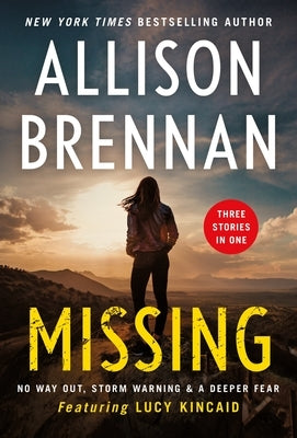 Missing: A 3-In-1 Collection: Storm Warning, No Way Out, and a Deeper Fear by Brennan, Allison