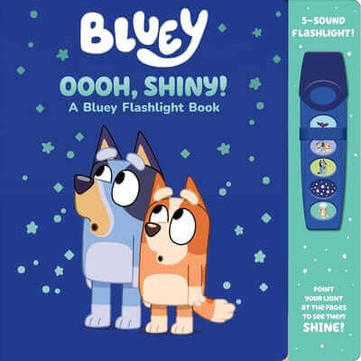Bluey: Oooh, Shiny! a Bluey Flashlight Book Sound Book [With Battery] Board Book Pi Kids
