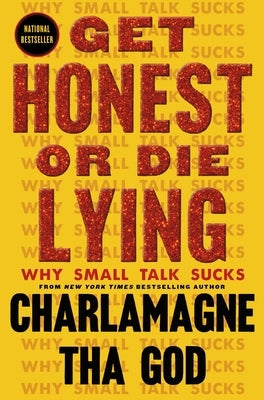 Get Honest or Die Lying: Why Small Talk Sucks by Tha God, Charlamagne