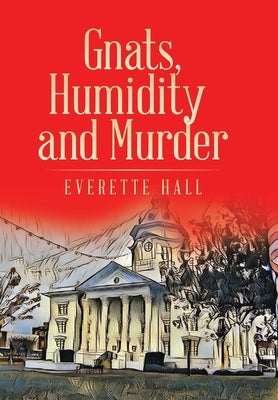 Gnats, Humidity and Murder by Hall, Everette