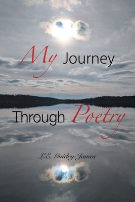 My Journey Through Poetry by Guidry-James, L. E.