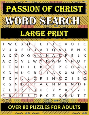 Passion of Christ Word Search: OVER 80 Bible Word Search Large Print Puzzles Based on Trial, Crucifixion and Death of Jesus Christ for Adults & Senio by Press, Proud Catholic