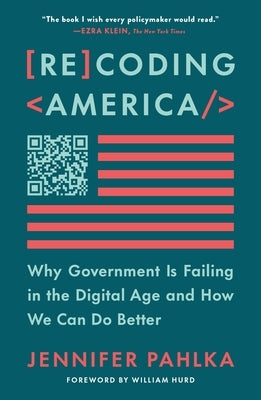 Recoding America: Why Government Is Failing in the Digital Age and How We Can Do Better Paperback Metropolitan Books