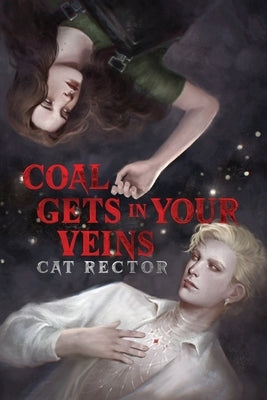 Coal Gets In Your Veins by Rector, Cat